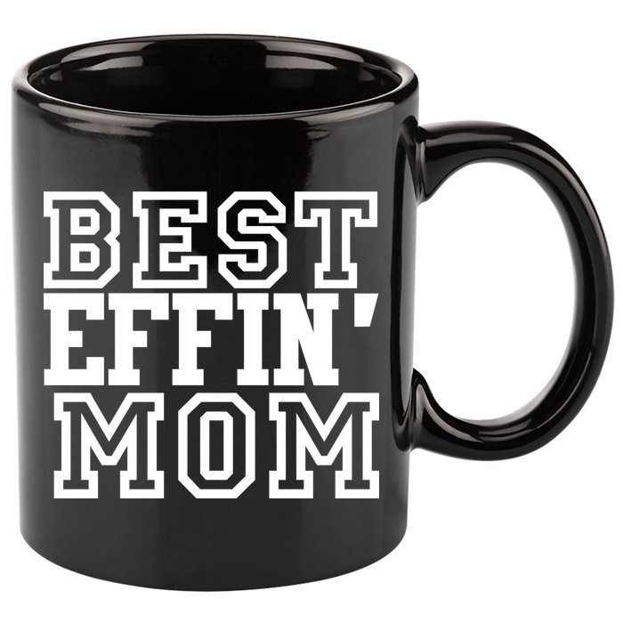 Best Effin Mom 11oz C Handle Ceramic Mug