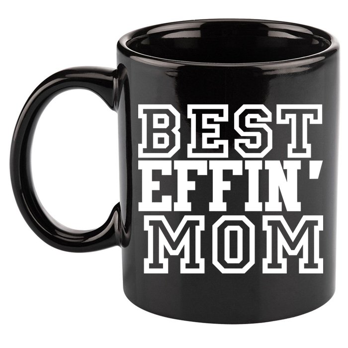 Best Effin Mom 11oz C Handle Ceramic Mug