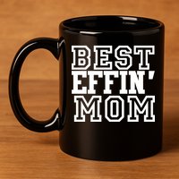 Best Effin Mom 11oz C Handle Ceramic Mug