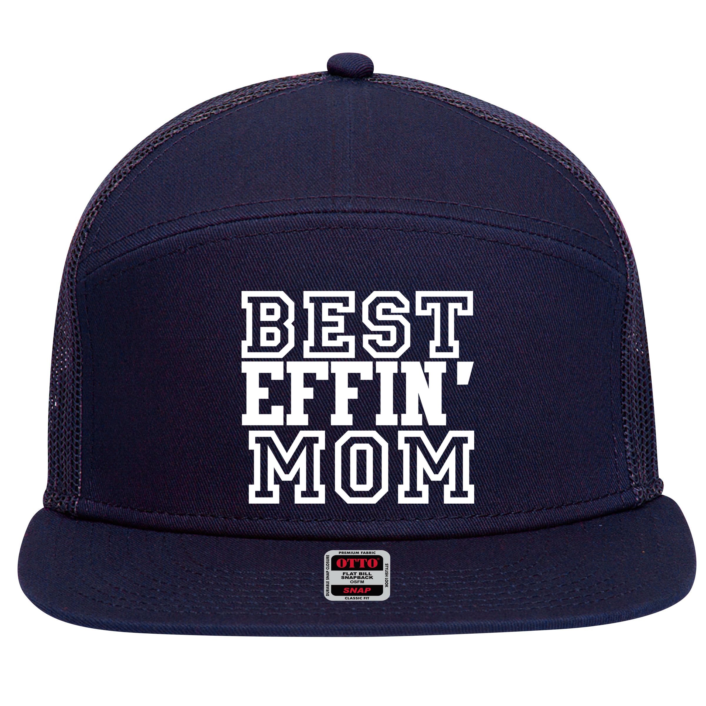 Best Effin Mom 7 Panel Mesh Trucker Snapback Hat