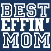Best Effin Mom Tall T-Shirt