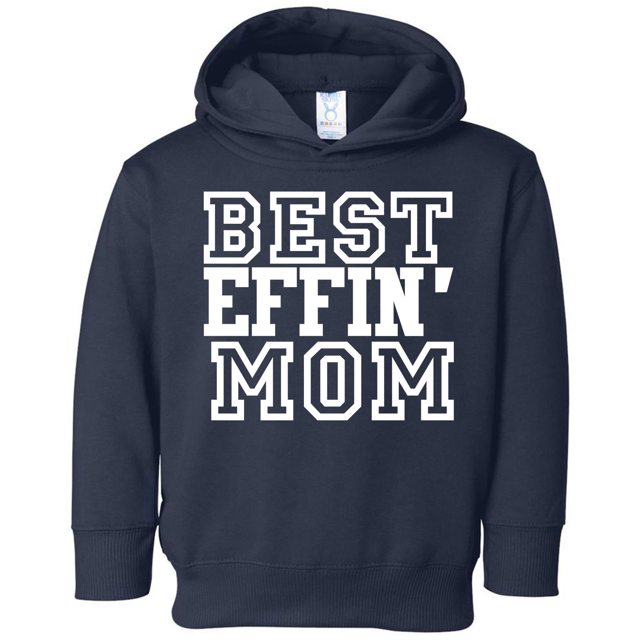 Best Effin Mom Toddler Hoodie