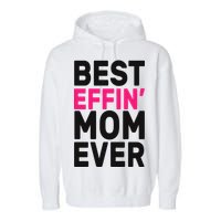 Best Effin Mom Ever Garment-Dyed Fleece Hoodie