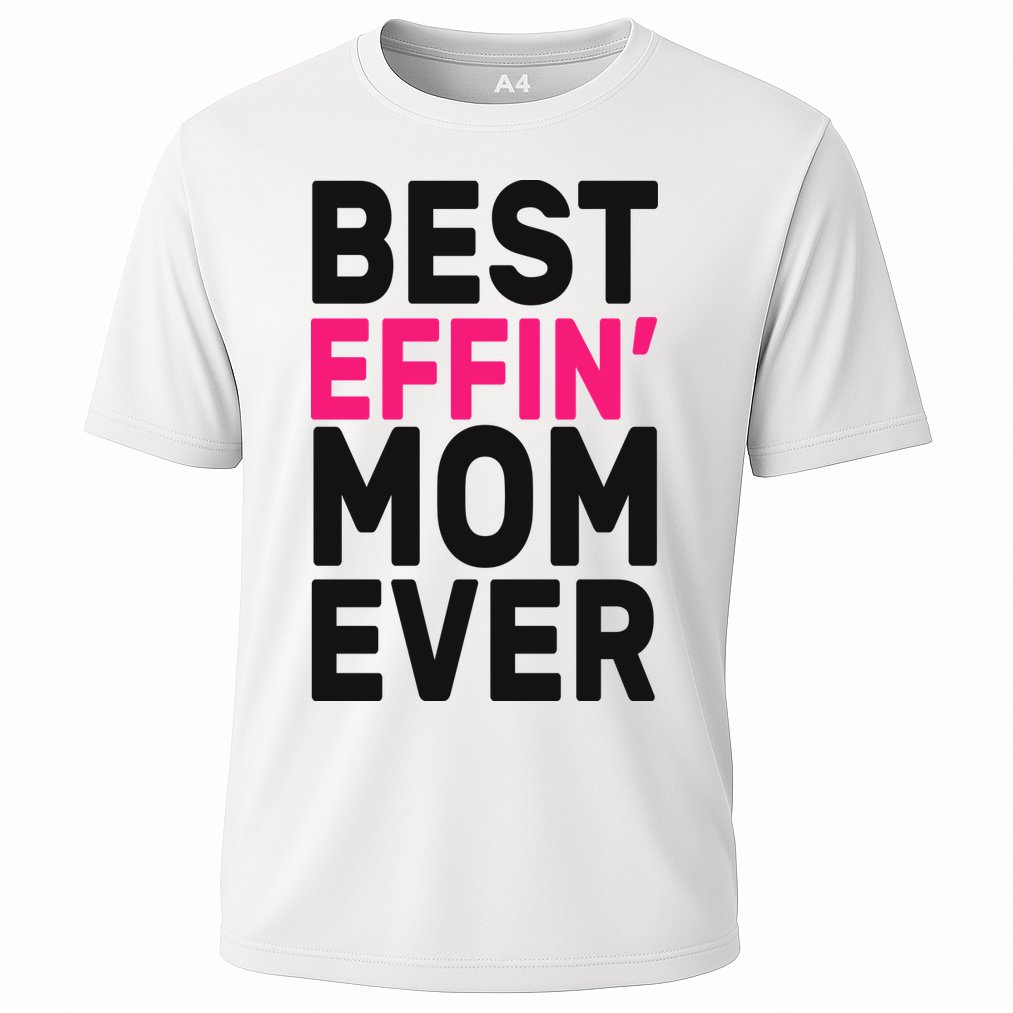 Best Effin Mom Ever Cooling Performance Crew T-Shirt