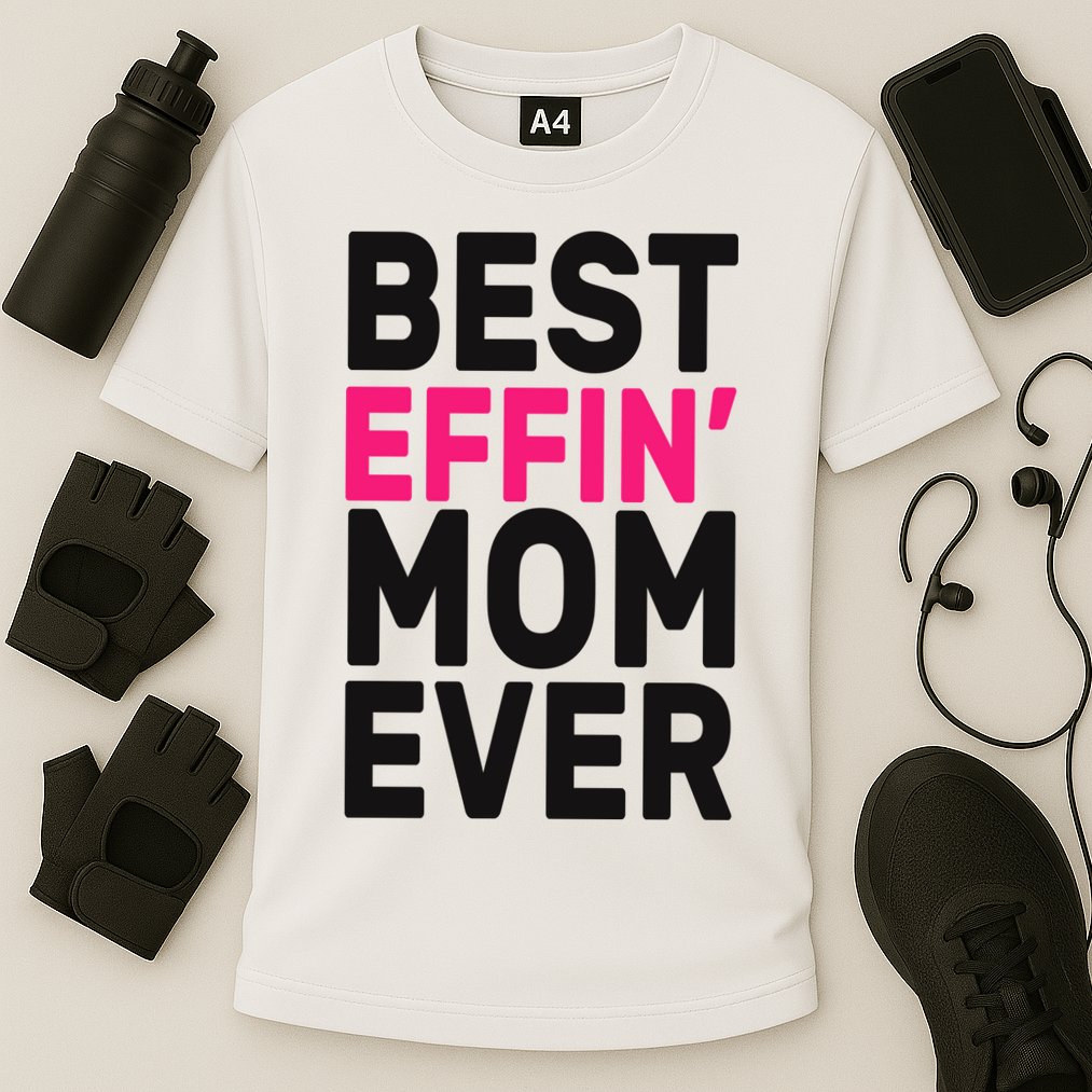 Best Effin Mom Ever Cooling Performance Crew T-Shirt