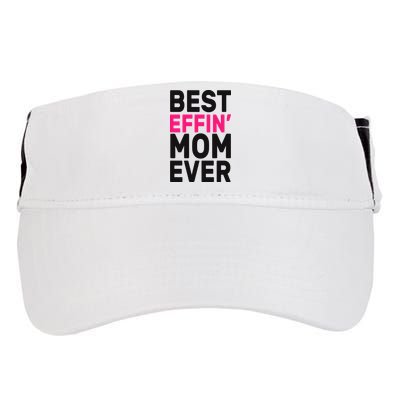 Best Effin Mom Ever Adult Drive Performance Visor