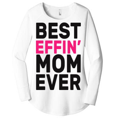 Best Effin Mom Ever Women's Perfect Tri Tunic Long Sleeve Shirt