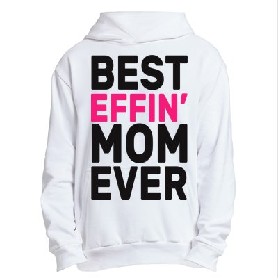 Best Effin Mom Ever Urban Pullover Hoodie