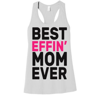 Best Effin Mom Ever Women's Racerback Tank