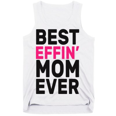 Best Effin Mom Ever Tank Top