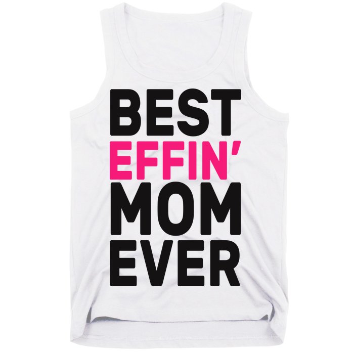 Best Effin Mom Ever Tank Top