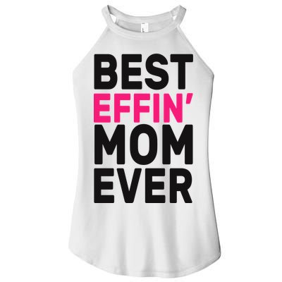 Best Effin Mom Ever Women’s Perfect Tri Rocker Tank