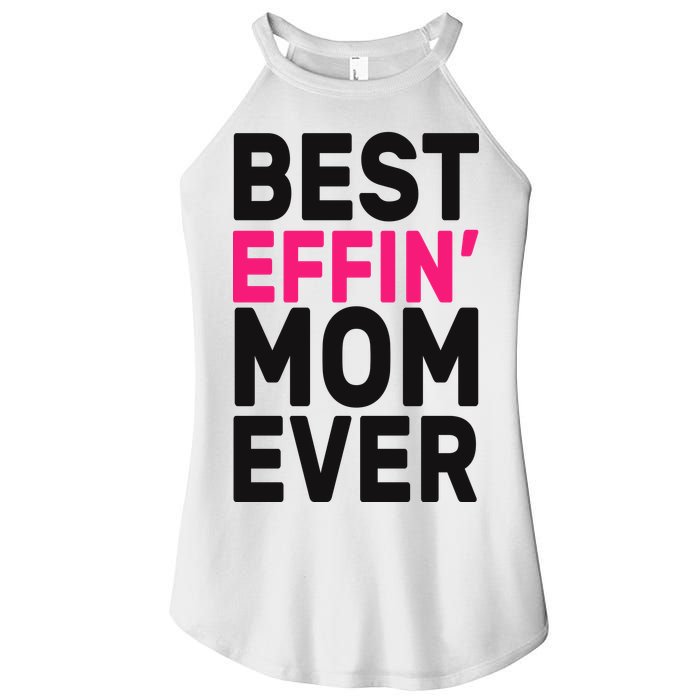 Best Effin Mom Ever Women’s Perfect Tri Rocker Tank