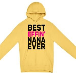 Best Effin Nana Ever Premium Pullover Hoodie