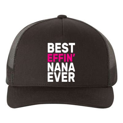 Best Effin Nana Ever Yupoong Adult 5-Panel Trucker Hat