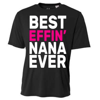 Best Effin Nana Ever Cooling Performance Crew T-Shirt