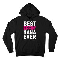 Best Effin Nana Ever Hoodie