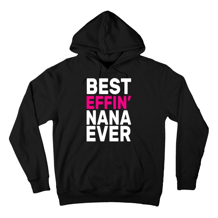 Best Effin Nana Ever Hoodie