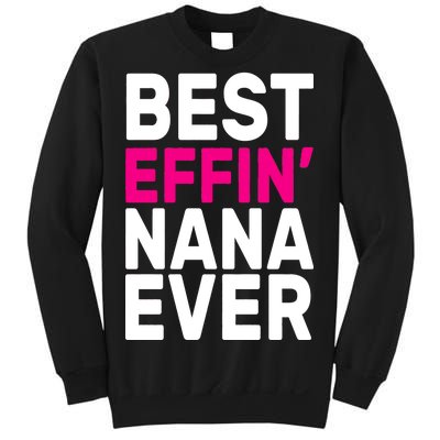 Best Effin Nana Ever Sweatshirt