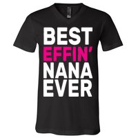 Best Effin Nana Ever V-Neck T-Shirt