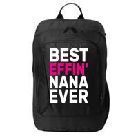 Best Effin Nana Ever City Backpack