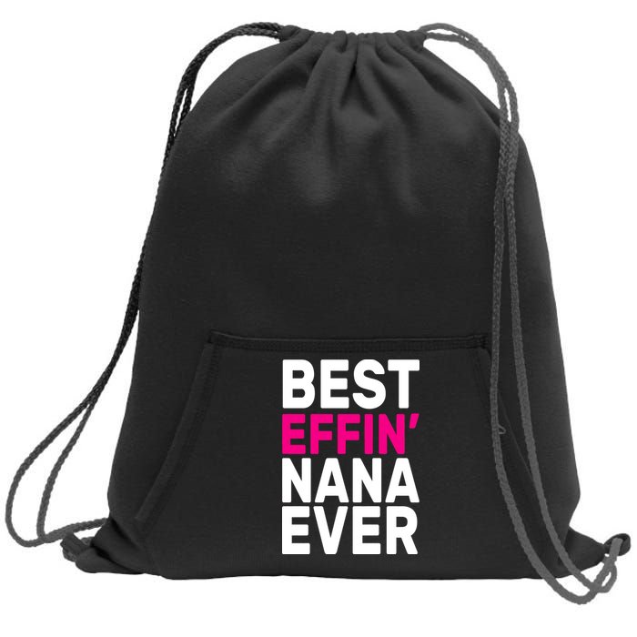 Best Effin Nana Ever Sweatshirt Cinch Pack Bag