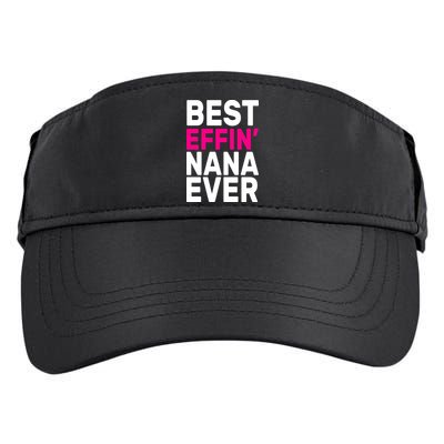 Best Effin Nana Ever Adult Drive Performance Visor