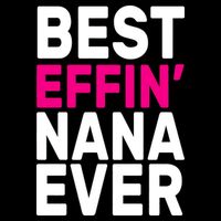 Best Effin Nana Ever Bucket Hat