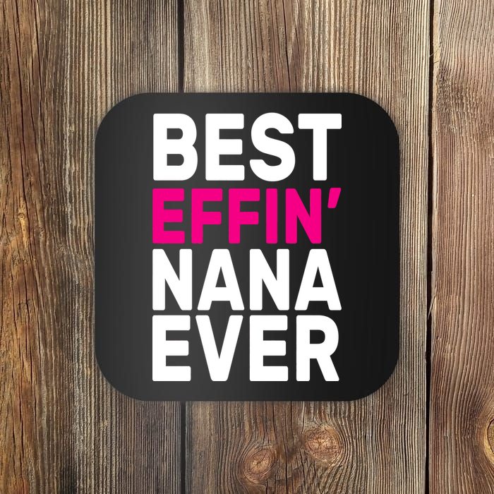 Best Effin Nana Ever Coaster