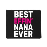 Best Effin Nana Ever Mousepad