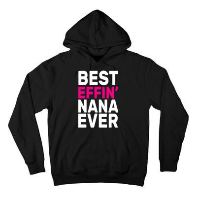 Best Effin Nana Ever Tall Hoodie