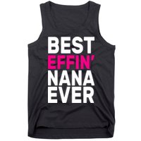 Best Effin Nana Ever Tank Top