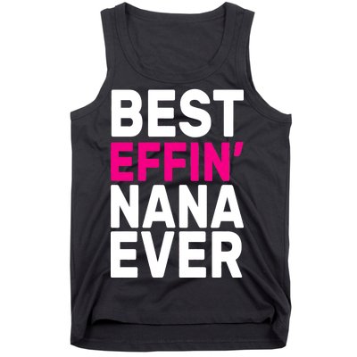 Best Effin Nana Ever Tank Top