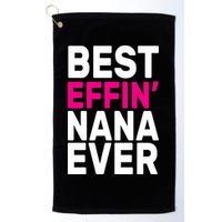 Best Effin Nana Ever Golf Towel