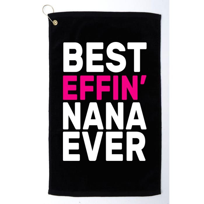 Best Effin Nana Ever Golf Towel
