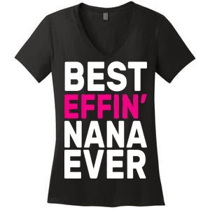 Best Effin Nana Ever Women's V-Neck T-Shirt