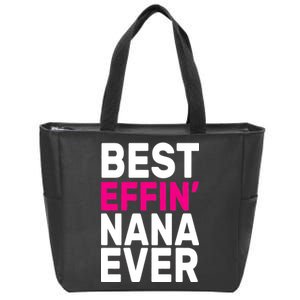 Best Effin Nana Ever Zip Tote Bag