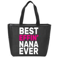 Best Effin Nana Ever Zip Tote Bag