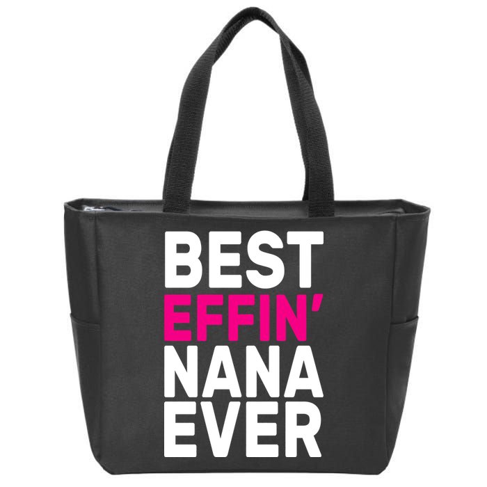 Best Effin Nana Ever Zip Tote Bag