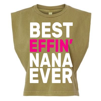 Best Effin Nana Ever Garment-Dyed Women's Muscle Tee