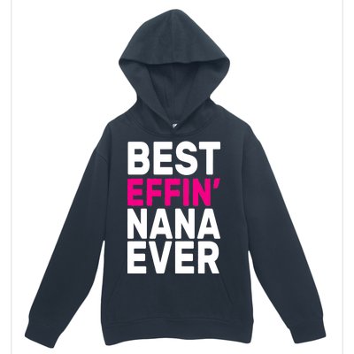 Best Effin Nana Ever Urban Pullover Hoodie