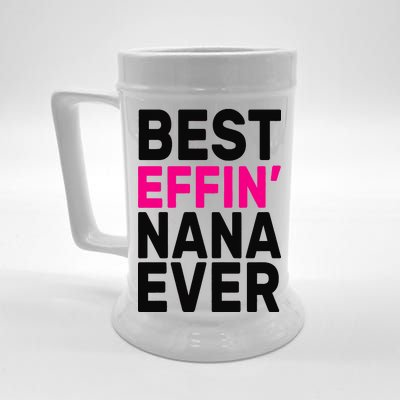 Best Effin Nana Ever Beer Stein