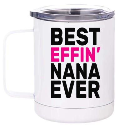 Best Effin Nana Ever 12 oz Stainless Steel Tumbler Cup