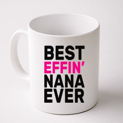 Best Effin Nana Ever Coffee Mug