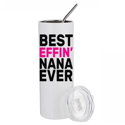 Best Effin Nana Ever Stainless Steel Tumbler