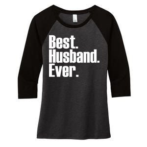 Best Husband Ever Women's Tri-Blend 3/4-Sleeve Raglan Shirt