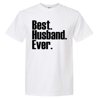 Best Husband Ever Garment-Dyed Heavyweight T-Shirt