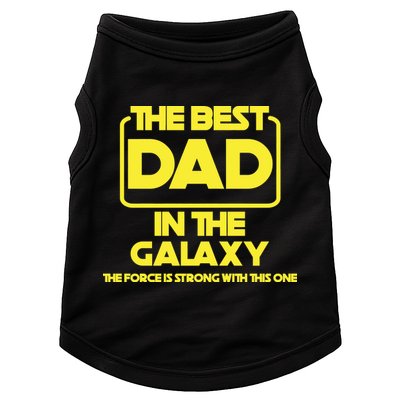 Best In The Galaxy The Force Is Strong With This One Doggie Tank
