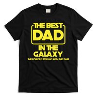 Best In The Galaxy The Force Is Strong With This One T-Shirt