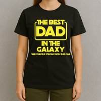 Best In The Galaxy The Force Is Strong With This One T-Shirt
